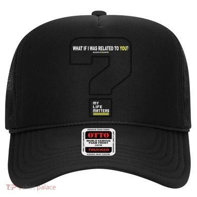 What If I Was Related To You? Hat