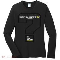 What If I Was Related To You? Women's Long Sleeve Shirt thumb 0