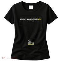 What If I Was Related To You? Women's T-Shirt thumb 0