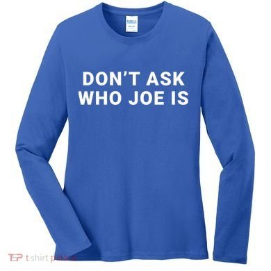 Who Is Joe Jo Mama Funny Double Sided Dank Meme Gift Women's Long Sleeve Shirt