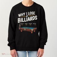 Why I Lose At Billiards Pool Player Billiard Snooker Women's Sweatshirt thumb 0