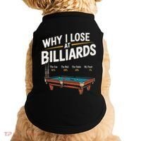 Why I Lose At Billiards Pool Player Billiard Snooker Doggie Tank thumb 0