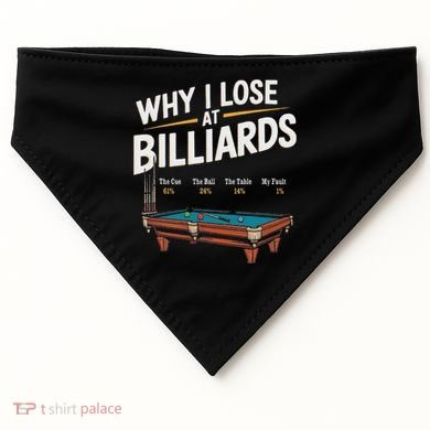 Why I Lose At Billiards Pool Player Billiard Snooker USA-Made Doggie Bandana