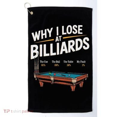 Why I Lose At Billiards Pool Player Billiard Snooker Golf Towel