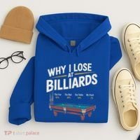 Why I Lose At Billiards Pool Player Billiard Snooker Hoodie thumb 4