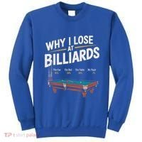 Why I Lose At Billiards Pool Player Billiard Snooker Sweatshirt thumb 0