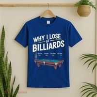 Why I Lose At Billiards Pool Player Billiard Snooker T-Shirt thumb 2