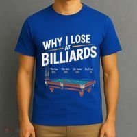 Why I Lose At Billiards Pool Player Billiard Snooker T-Shirt thumb 3