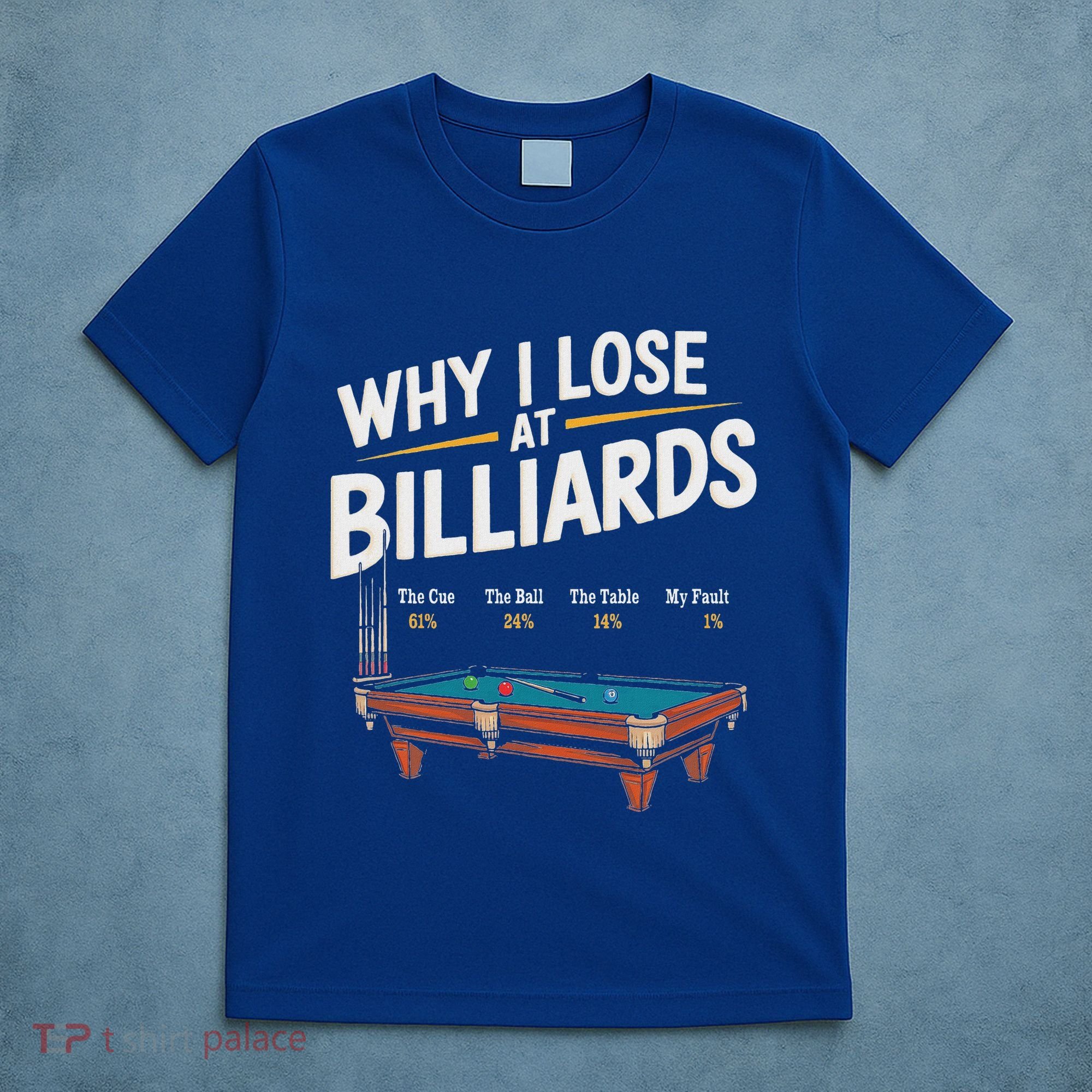Why I Lose At Billiards Pool Player Billiard Snooker T-Shirt