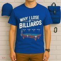 Why I Lose At Billiards Pool Player Billiard Snooker T-Shirt thumb 6