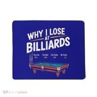Why I Lose At Billiards Pool Player Billiard Snooker Mousepad thumb 0