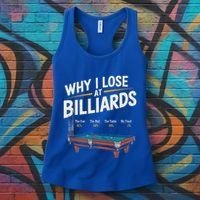 Why I Lose At Billiards Pool Player Billiard Snooker Women's Tank Top thumb 3