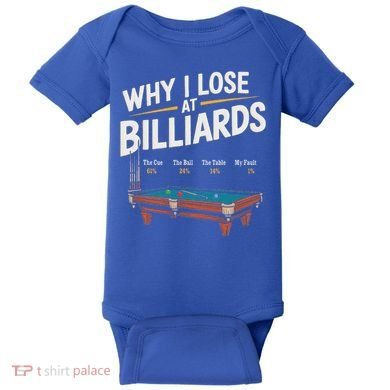 Why I Lose At Billiards Pool Player Billiard Snooker Baby Bodysuit