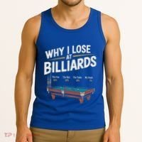 Why I Lose At Billiards Pool Player Billiard Snooker Tank Top thumb 3