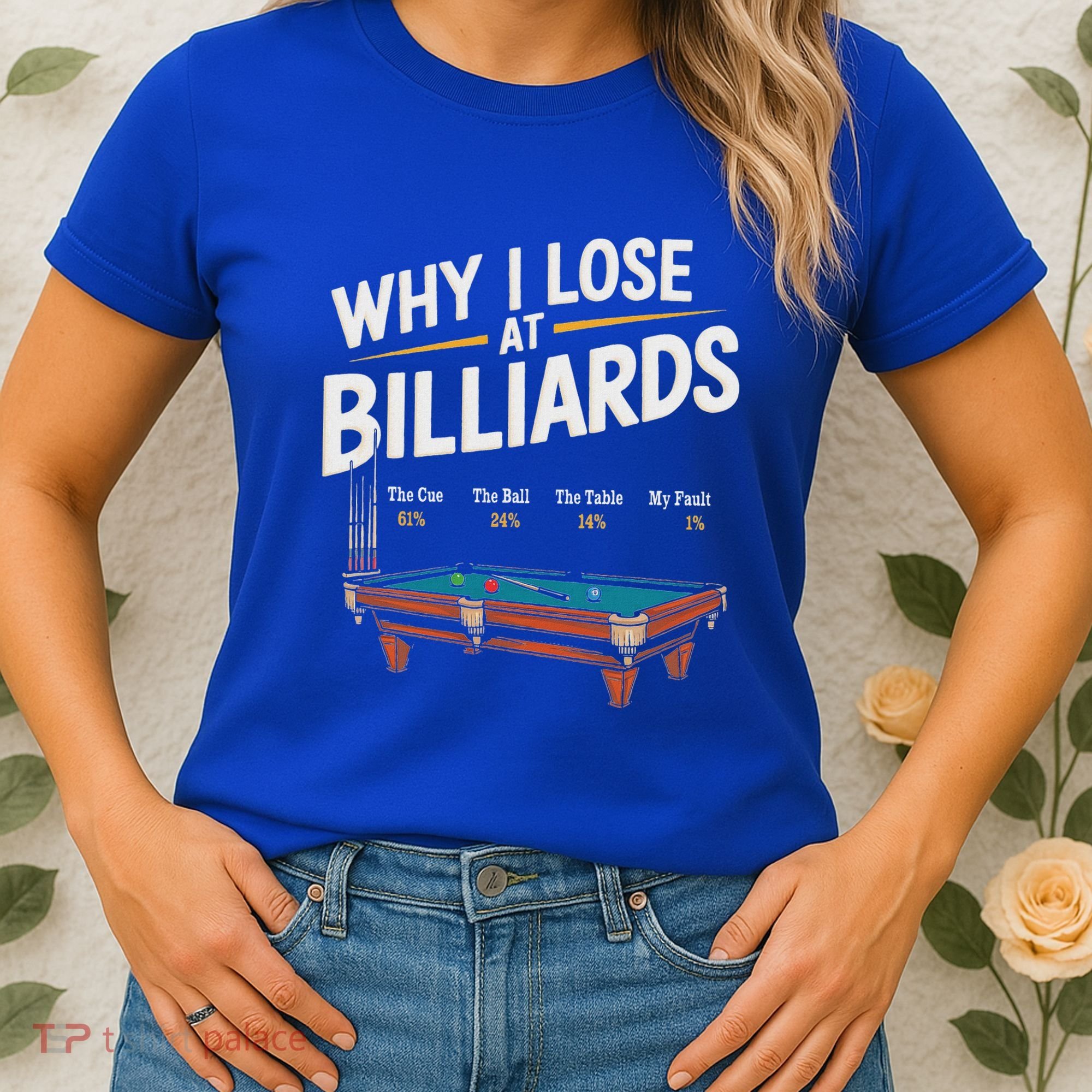 Why I Lose At Billiards Pool Player Billiard Snooker Women's T-Shirt