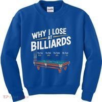 Why I Lose At Billiards Pool Player Billiard Snooker Kids Sweatshirt thumb 0
