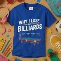 Why I Lose At Billiards Pool Player Billiard Snooker Kids T-Shirt thumb 3