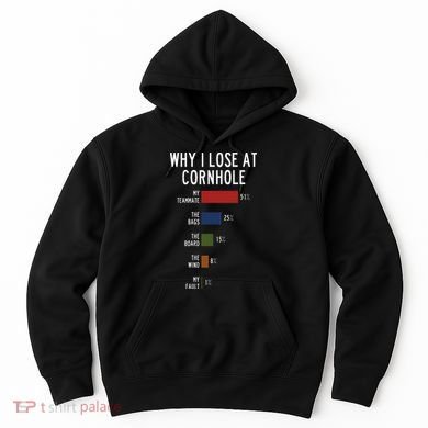 Why I Lose At Cornhole Hoodie