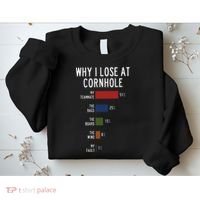 Why I Lose At Cornhole Sweatshirt thumb 2