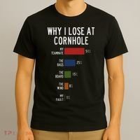 Why I Lose At Cornhole T-Shirt thumb 3