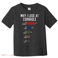 Why I Lose At Cornhole Toddler T-Shirt thumb 0