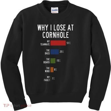 Why I Lose At Cornhole Kids Sweatshirt