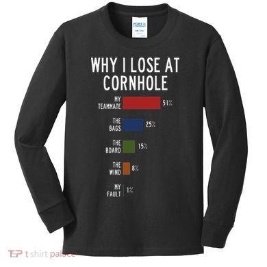 Why I Lose At Cornhole Kids Long Sleeve Shirt