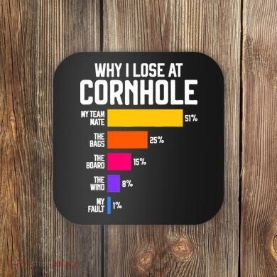 Why I Lose At Cornhole Humor Toss Like A Boss Coaster