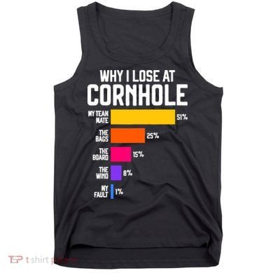 Why I Lose At Cornhole Humor Toss Like A Boss Tank Top