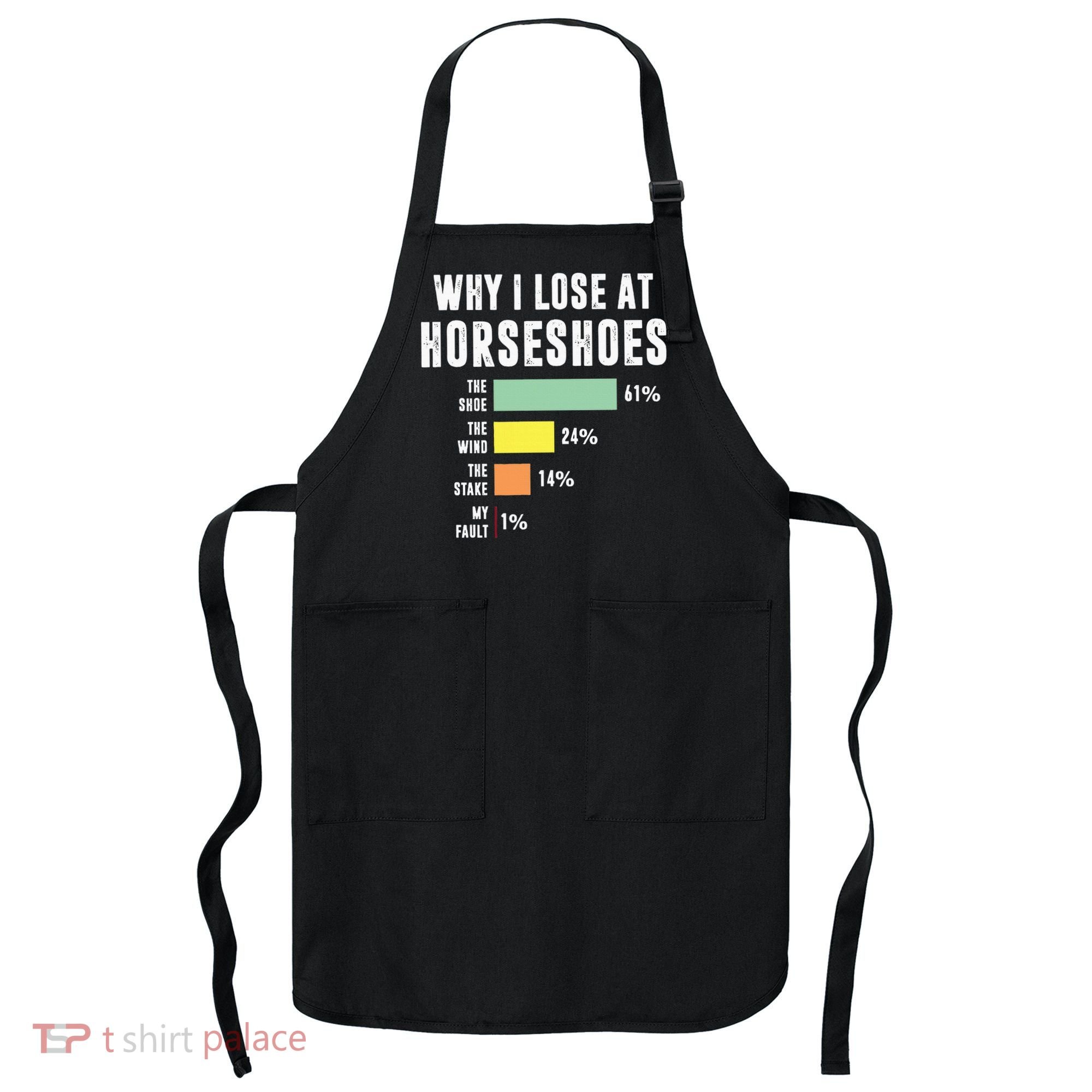 Why I Lose At Horseshoes, Funny Horseshoe Pitching Apron