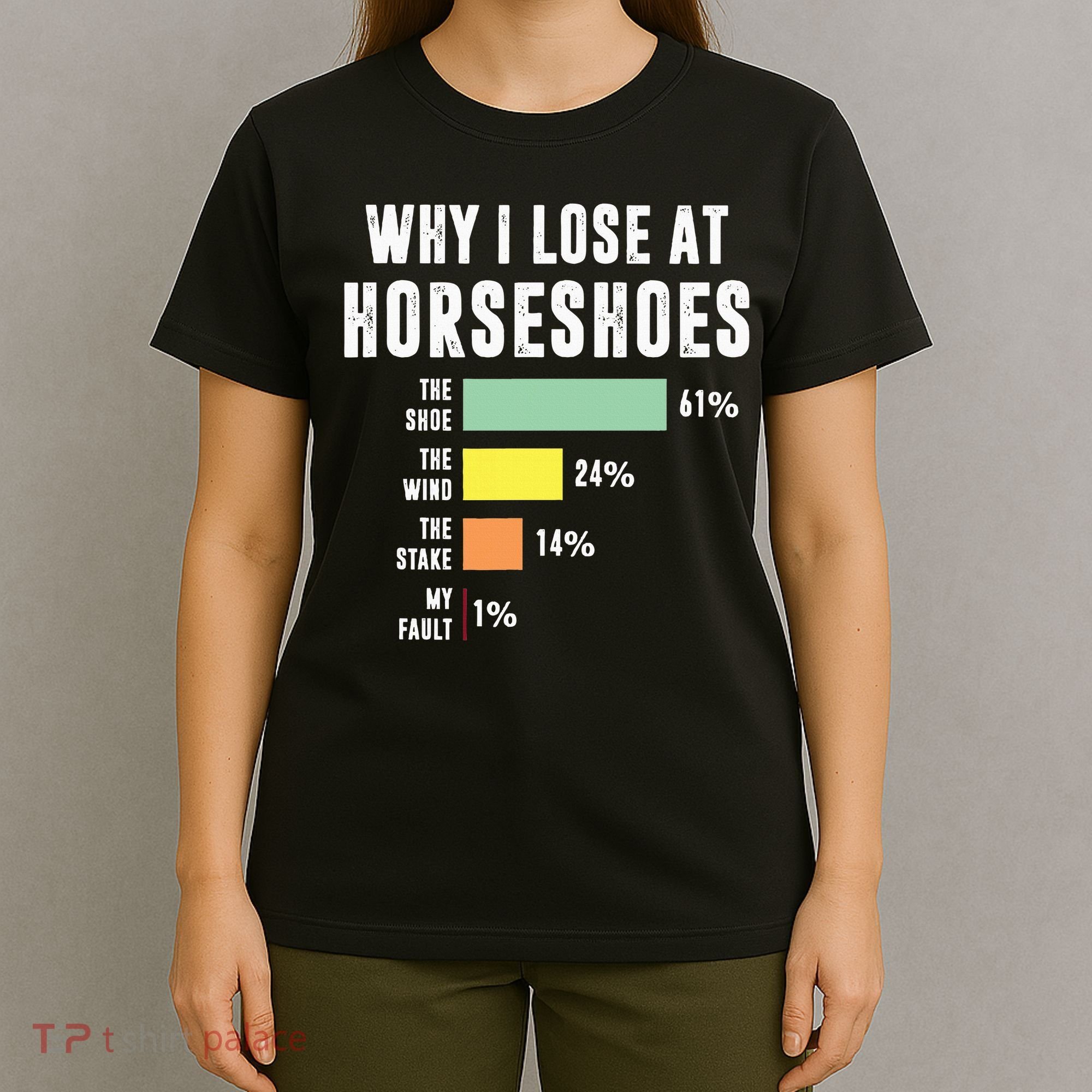 Why I Lose At Horseshoes, Funny Horseshoe Pitching T-Shirt