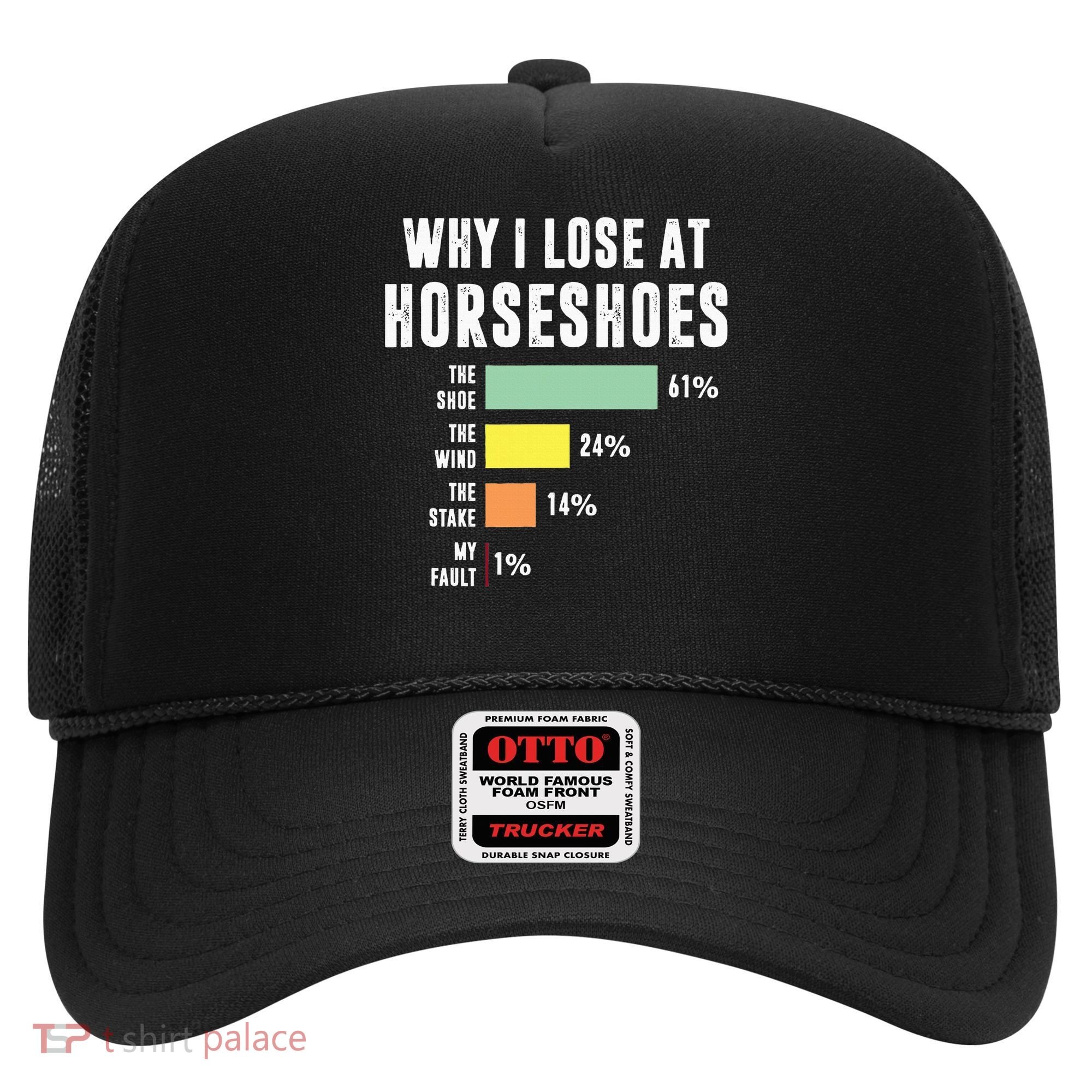 Why I Lose At Horseshoes, Funny Horseshoe Pitching Hat