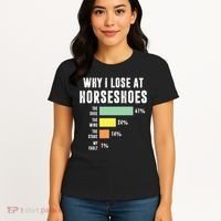 Why I Lose At Horseshoes, Funny Horseshoe Pitching Women's T-Shirt thumb 4