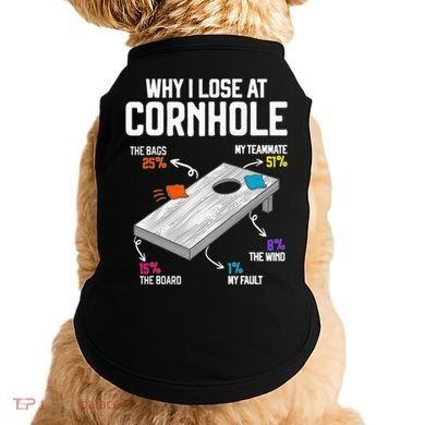 Why I Lose At Cornhole Humor Toss Like A Boss Doggie Tank