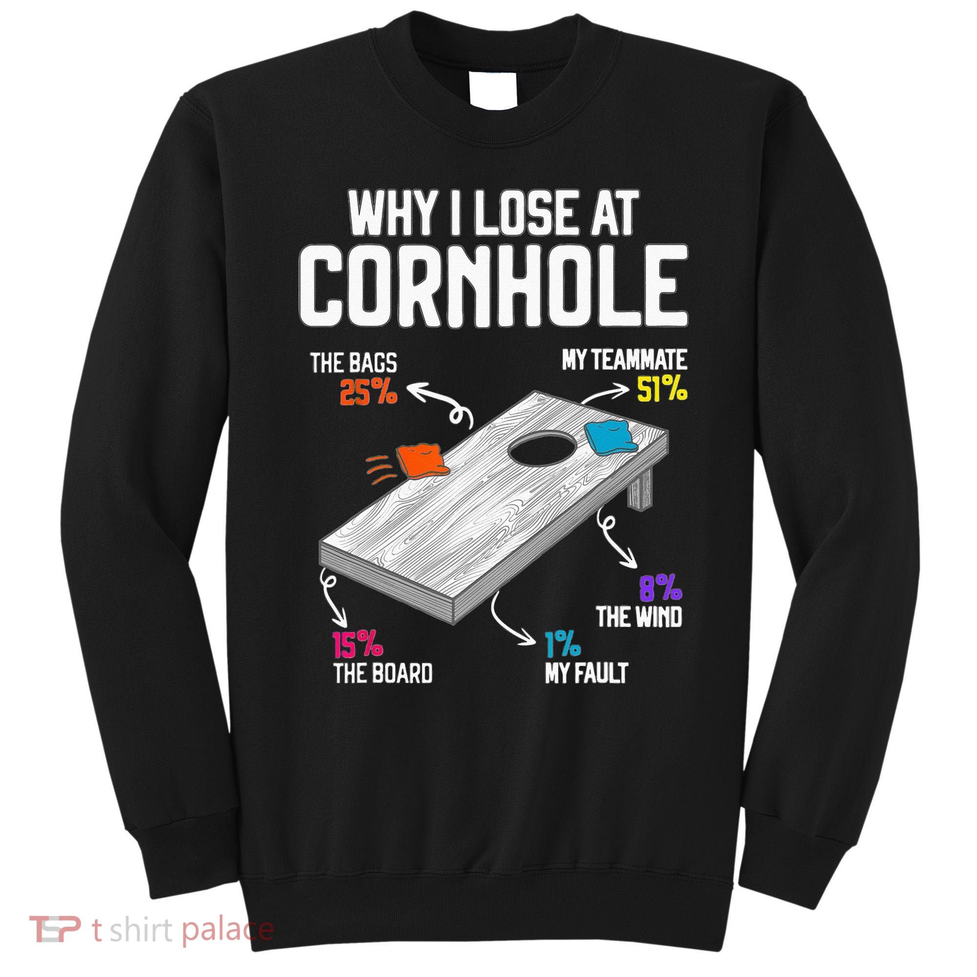 Why I Lose At Cornhole Humor Toss Like A Boss Sweatshirt