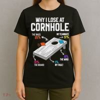 Why I Lose At Cornhole Humor Toss Like A Boss T-Shirt thumb 4