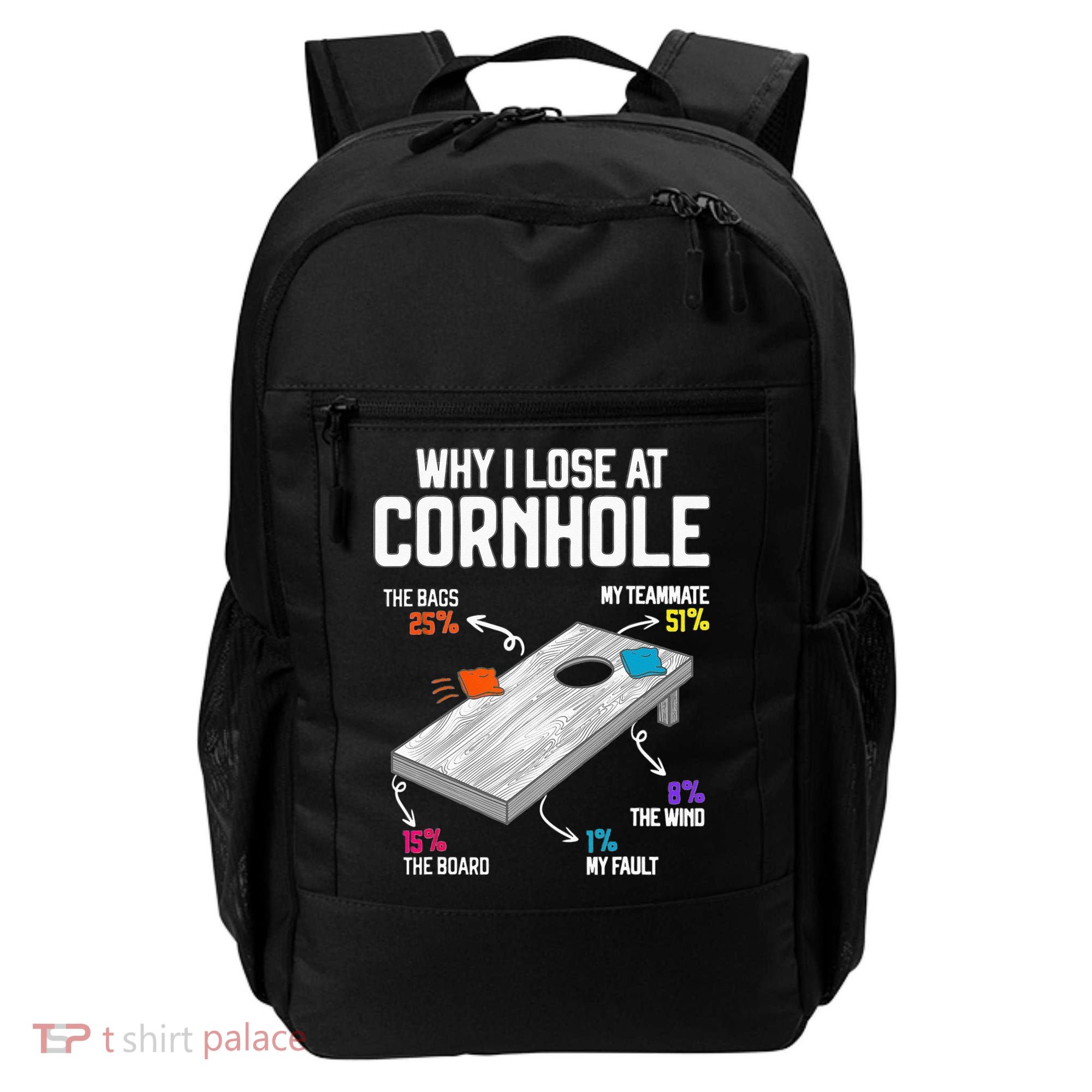 Why I Lose At Cornhole Humor Toss Like A Boss Backpack
