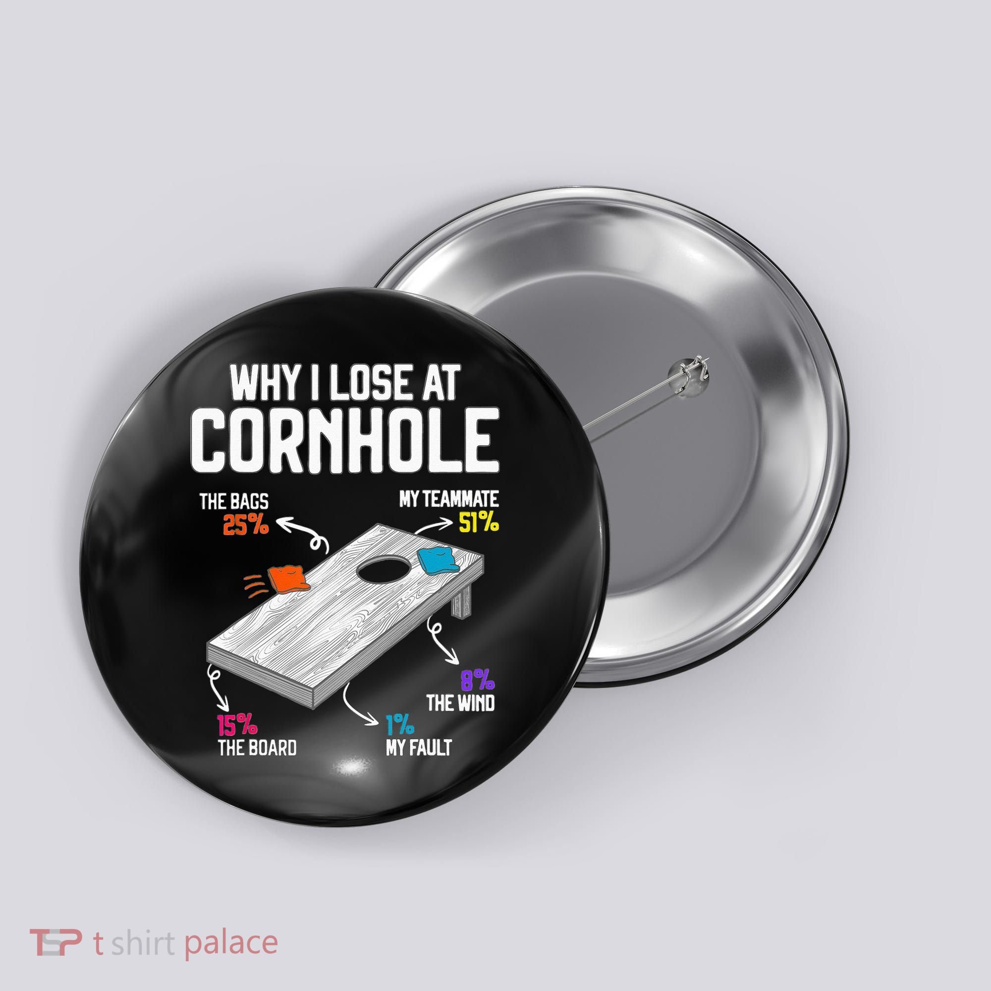 Why I Lose At Cornhole Humor Toss Like A Boss Button