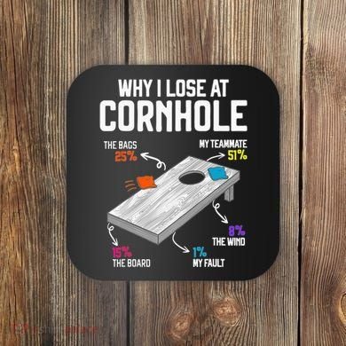 Why I Lose At Cornhole Humor Toss Like A Boss Coaster