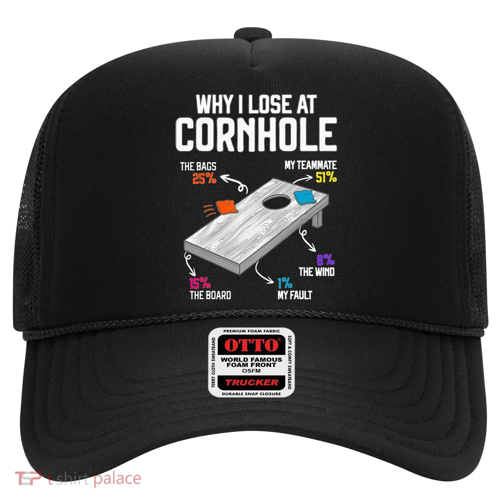 Why I Lose At Cornhole Humor Toss Like A Boss Hat
