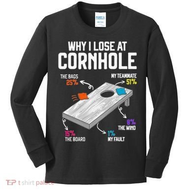 Why I Lose At Cornhole Humor Toss Like A Boss Kids Long Sleeve Shirt