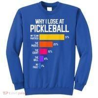 Why I Lose At Pickleball Humor Funny Pickleballers Sweatshirt thumb 0