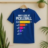 Why I Lose At Pickleball Humor Funny Pickleballers T-Shirt thumb 2