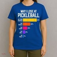 Why I Lose At Pickleball Humor Funny Pickleballers T-Shirt thumb 4
