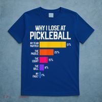 Why I Lose At Pickleball Humor Funny Pickleballers T-Shirt thumb 5