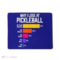 Why I Lose At Pickleball Humor Funny Pickleballers Mousepad thumb 0