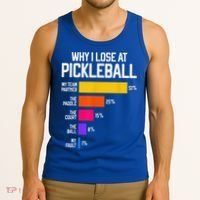 Why I Lose At Pickleball Humor Funny Pickleballers Tank Top thumb 3