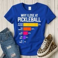 Why I Lose At Pickleball Humor Funny Pickleballers Women's T-Shirt thumb 3