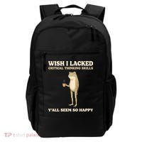 Wish I Lacked Critical Thinking Skills Y'all Seem So Happy Backpack thumb 0