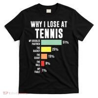 Why I Lose At Tennis Funny Tennis Player T-Shirt thumb 0